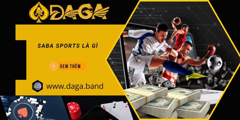 Saba Sports là gì và những thông tin liên quan